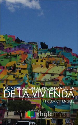 Contribución al problema de la vivienda (Friedrich Engels)