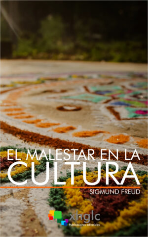 El malestar en la Cultura (Sigmund Freud)