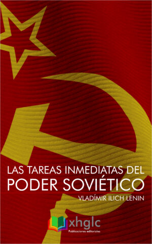 Las tareas inmediatas del Poder Soviético (Vladímir Ilich Lenin)