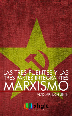 Las tres fuentes y las tres partes integrantes del Marxismo (Vladímir Ilich Lenin)