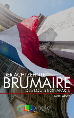 Der achtzehnte Brumaire des Louis Bonaparte (Karl Marx)
