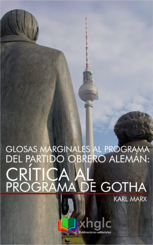 Glosas marginales al programa del Partido Obrero Alemán: Crítica del Programa de Gotha (Karl Marx)