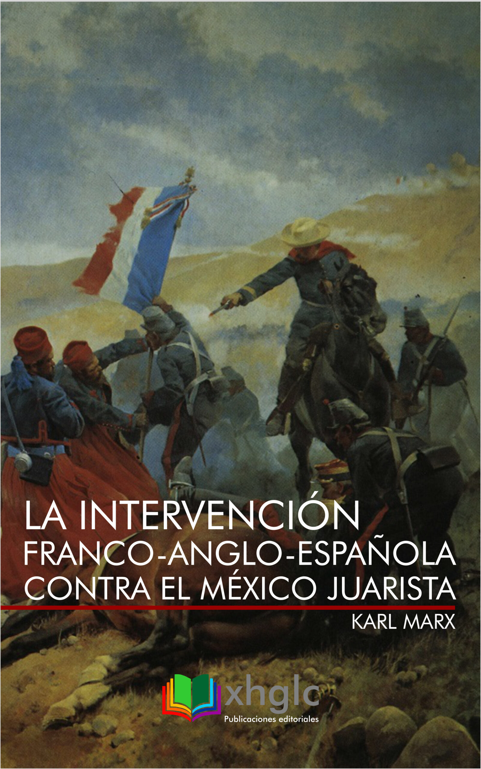 La intervención franco-anglo-española contra el México Juarista (Karl Marx)